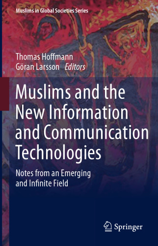 Muslims and the New Information and Communication Technologies: Notes from an Emerging and Infinite Field