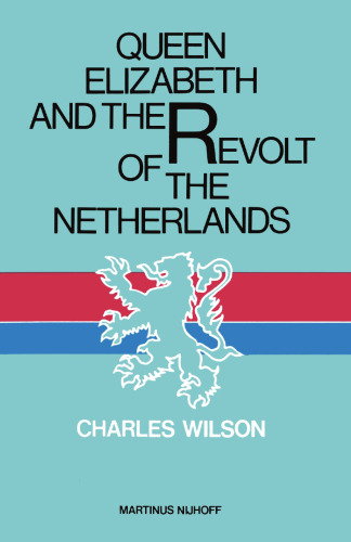 Queen Elizabeth and the Revolt of the Netherlands