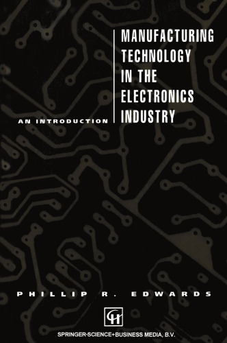 Manufacturing Technology in the Electronics Industry: An introduction