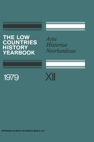 The Low Countries History Yearbook 1979: Acta Historiae Neerlandicae XII