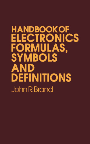 Handbook of Electronics Formulas, Symbols and Definitions