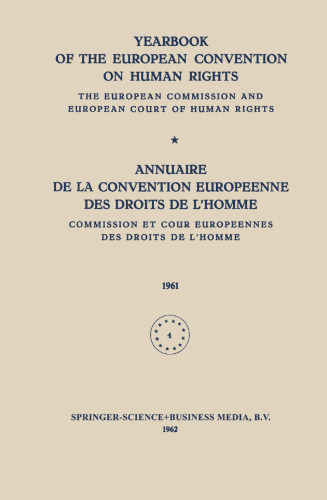 Yearbook of the European Convention on Human Rights / Annuaire de la Convention Europeenne des Droits de L’Homme: The European Commission and European Court of Human Rights / Commission et Cour Europeennes des Droits de L’Homme