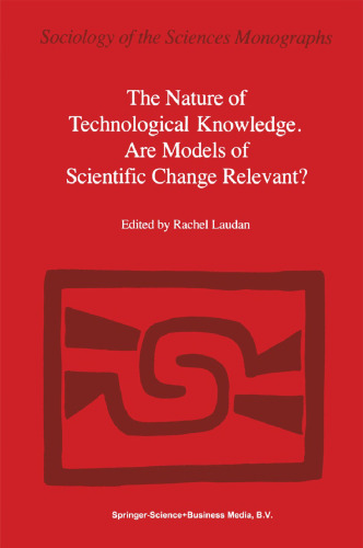 The Nature of Technological Knowledge. Are Models of Scientific Change Relevant?