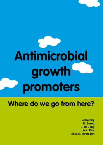 Antimicrobial growth promoters: Where do we go from here?