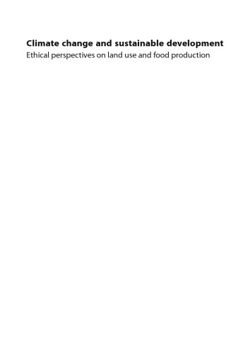 Climate change and sustainable development: Ethical perspectives on land use and food production