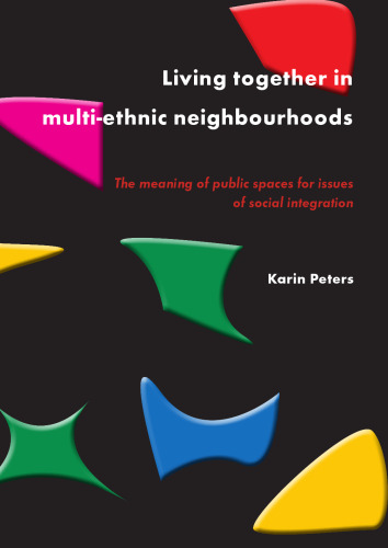 Living together in multi-ethnic neighbourhoods: The meaning of public spaces for issues of social integration