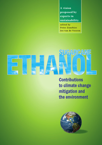 Sugarcane ethanol: Contributions to climate change mitigation and the environment