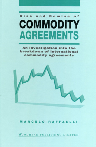 Rise and demise of commodity agreements: An investigation into the breakdown of international commodity agreements