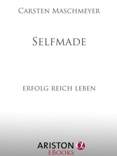 Selfmade: erfolg reich leben (German Edition)