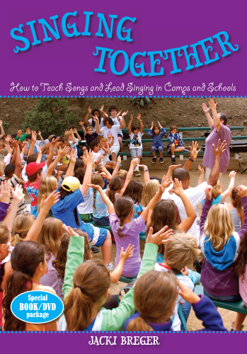 Singing Together: How to Teach Songs and Lead Singing in Camps and Schools