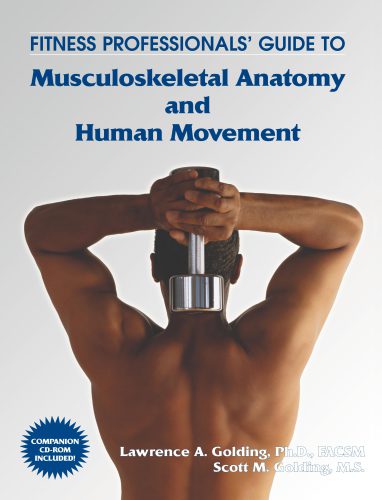 Fitness Professionals' Guide to Musculoskeletal Anatomy and Human Movement