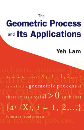 The Geometric Process and Its Applications