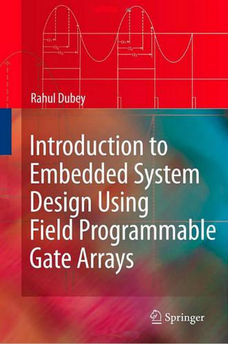 Introduction to Embedded System Design Using Field Programmable Gate Arrays