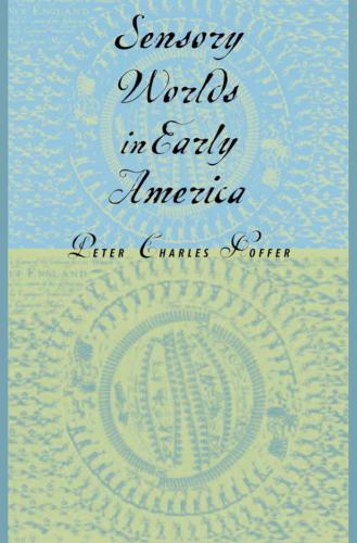 Sensory Worlds in Early America