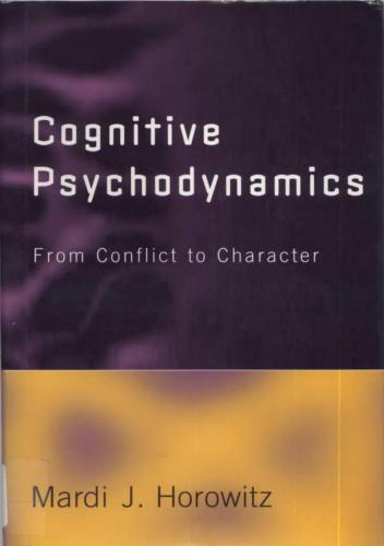 Cognitive Psychodynamics: From Conflict to Character