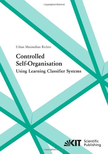 Controlled Self-Organisation Using Learning Classifier Systems