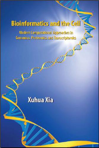 Bioinformatics and the Cell: Modern Computational Approaches in Genomics, Proteomics and Transcriptomics