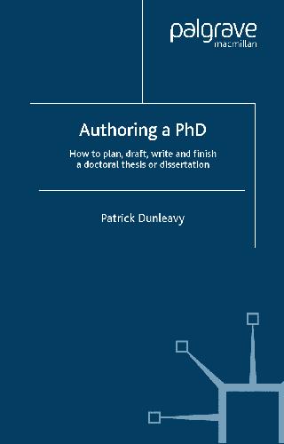 Authoring a PhD Thesis: How to Plan, Draft, Write and Finish a Doctoral Dissertation