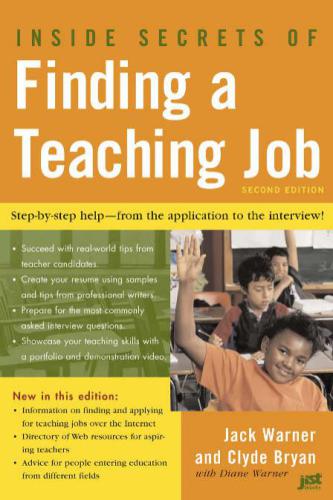 Inside Secrets of Finding a Teaching Job: The Most Effective Search Methods for Both New and Experienced Educators