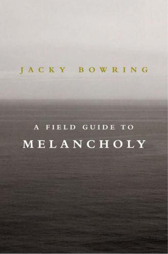 A Field Guide to Melancholy