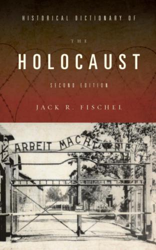 Historical Dictionary of the Holocaust