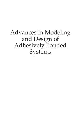 Advances in Modeling and Design of Adhesively Bonded Systems