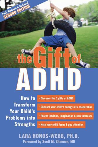 The Gift of ADHD: How to Transform Your Child's Problems into Strengths