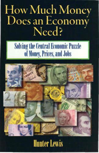 How Much Money Does an Economy Need?: Solving the Central Economic Puzzle of Money,Prices, and Jobs