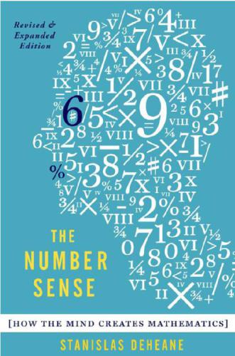 The Number Sense: How the Mind Creates Mathematics, Revised and Updated Edition