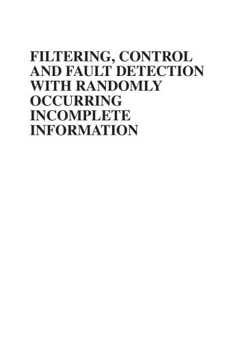 Filtering, Control and Fault Detection with Randomly Occurring Incomplete Information