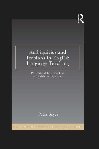 Ambiguities and Tensions in English Language Teaching: Portraits of EFL Teachers as Legitimate Speakers