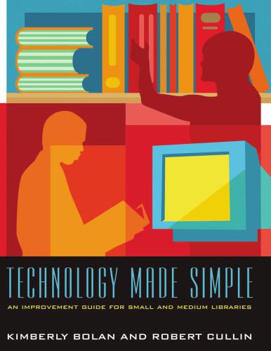 Technology Made Simple: An Improvement Guide for Small and Medium Libraries