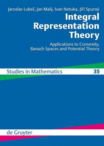 Integral Representation Theory: Applications to Convexity, Banach Spaces and Potential Theory