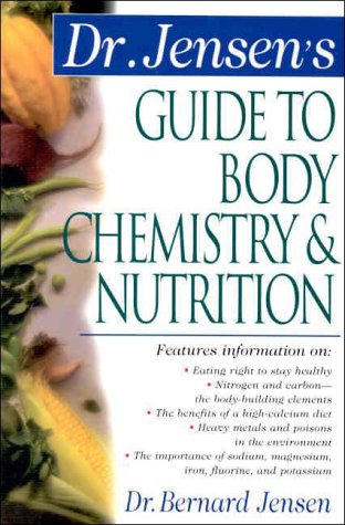 Dr. Jensen's Guide to Body Chemistry & Nutrition