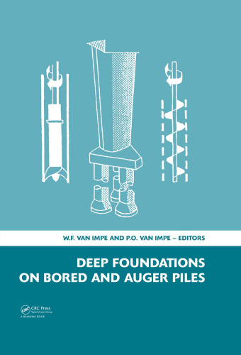 Deep Foundations on Bored and Auger Piles - BAP V: 5th International Symposium on Deep Foundations on Bored and Auger Piles (BAP V), 8-10 September 2008, Ghent, Belgium, Book + CD-ROM