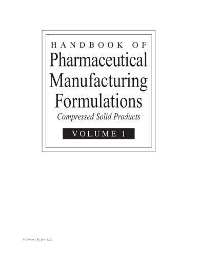 Handbook of Pharmaceutical Manufacturing Formulations: Compressed Solid Products (Volume 1 of 6)