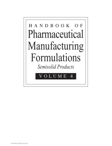 Handbook of Pharmaceutical Manufacturing Formulations: Semisolid Products (Volume 4 of 6)