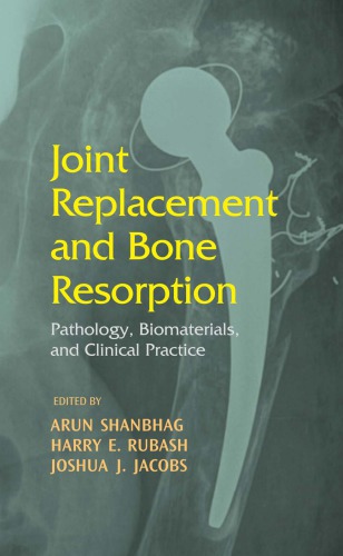 Joint Replacement and Bone Resorption: Pathology, Biomaterials and Clinical Practice