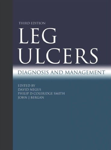 Leg Ulcers 3Ed: Diagnosis and management