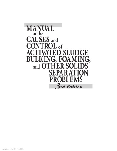 Manual on the Causes and Control of Activated Sludge Bulking, Foaming, and Other Solids Separation Problems, 3rd Edition