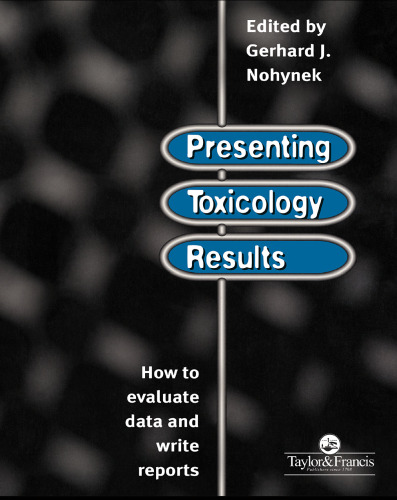 Presenting Toxicology Results: How to Evaluate Data and Write Reports