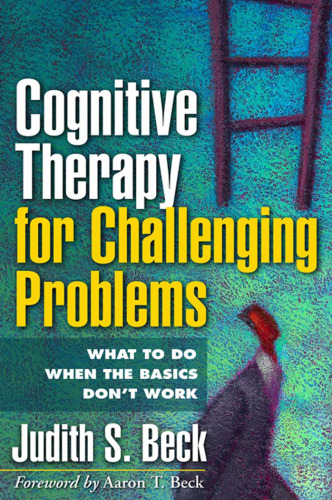 Cognitive Therapy for Challenging Problems