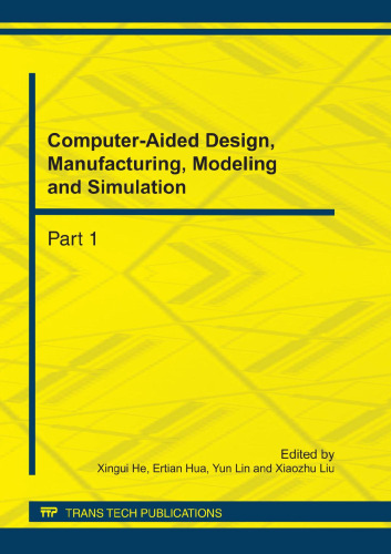 Computer-aided design, manufacturing, modeling and simulation : selected, peer reviewed papers from the International Conference on Computer-Aided Design, Manufacturing, Modeling and Simulation (CDMMS 2011), September 13-16, 2011, Hangzhou, China