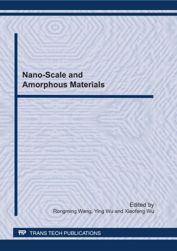 Nano-scale and amourphous materials : selected, peer reviewed papers from the IUMRS-ICA 2010, 11th IUMRS International Conference in Asia, September 25-28, 2010, Qingdao, China