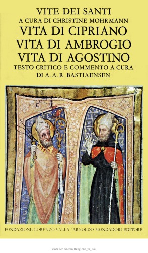 Vite dei santi dal III al VI secolo. Vita di Cipriano. Vita di Ambrogio. Vita di Agostino