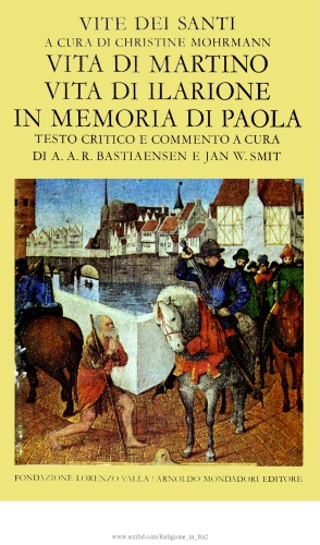 Vite dei santi dal III al VI secolo. Vita di Martino. Vita di Ilarione. In memoria di Paola