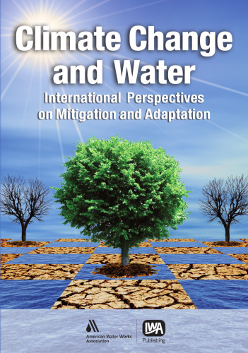 Climate change and water : international perspectives on mitigation and adaptation