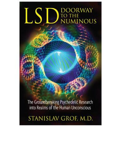 LSD: Doorway to the Numinous: The Groundbreaking Psychedelic Research into Realms of the Human Unconscious