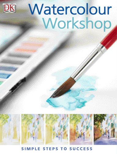 Watercolour Workshop: Simple Steps to Success