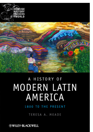 A History of Modern Latin America: 1800 to the Present